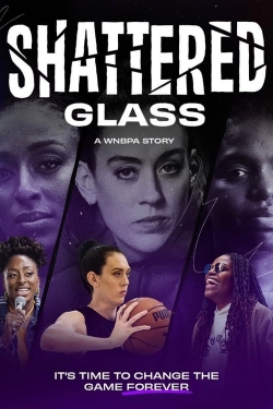 watch Shattered Glass: A WNBPA Story movies free online