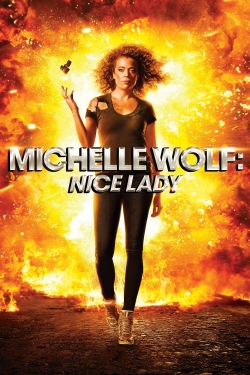 watch Michelle Wolf: Nice Lady movies free online