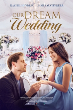 watch Our Dream Wedding movies free online