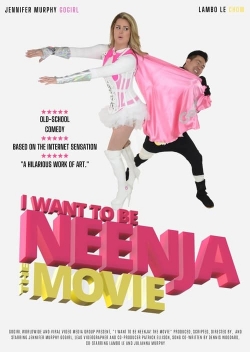 watch I Want to Be Neenja the Movie movies free online