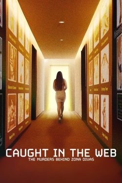 watch Caught in the Web: The Murders Behind Zona Divas movies free online