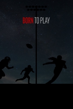 watch Born to Play movies free online