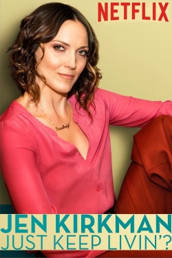 watch Jen Kirkman: Just Keep Livin'? movies free online