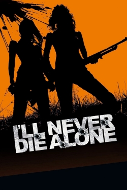 watch I'll Never Die Alone movies free online