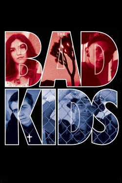 watch The Bad Kids movies free online