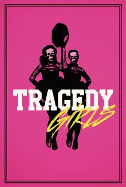 watch Tragedy Girls movies free online