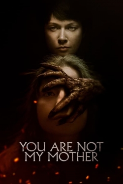 watch You Are Not My Mother movies free online