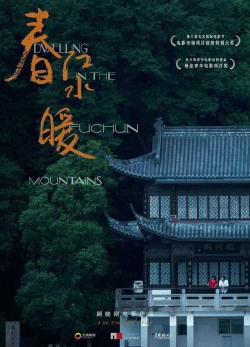 watch Dwelling in the Fuchun Mountains movies free online