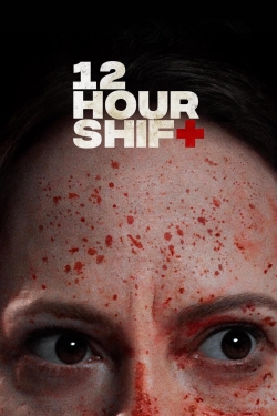 watch 12 Hour Shift movies free online