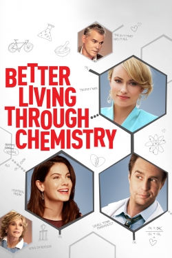 watch Better Living Through Chemistry movies free online