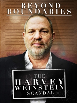 watch Beyond Boundaries: The Harvey Weinstein Scandal movies free online