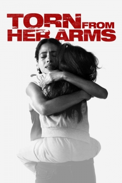 watch Torn from Her Arms movies free online