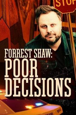 watch Forrest Shaw: Poor Decisions movies free online