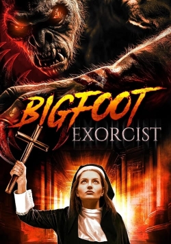 watch Bigfoot Exorcist movies free online