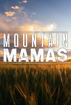 watch Mountain Mamas movies free online