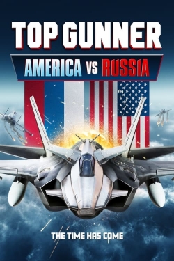 watch Top Gunner: America vs. Russia movies free online