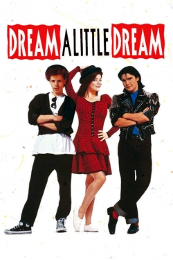 watch Dream a Little Dream movies free online