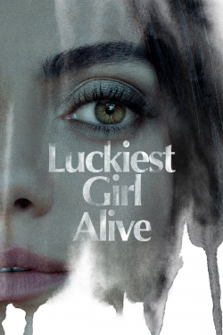 watch Luckiest Girl Alive movies free online