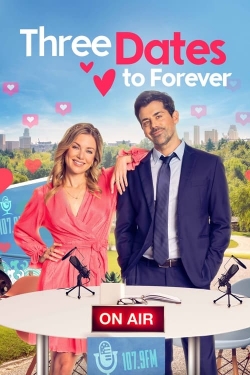 watch Three Dates to Forever movies free online