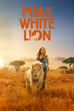 watch Mia and the White Lion movies free online