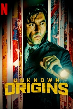 watch Unknown Origins movies free online