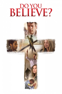 watch Do You Believe? movies free online