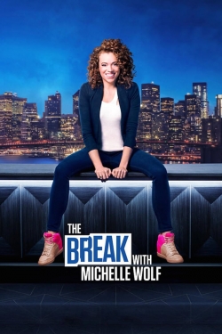 watch The Break with Michelle Wolf movies free online