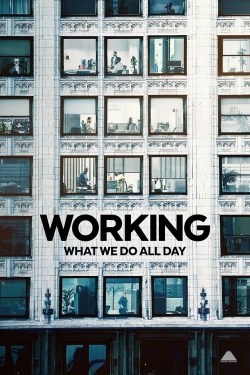 watch Working: What We Do All Day movies free online