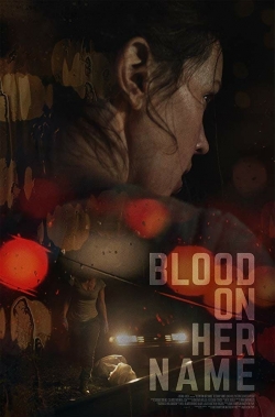 watch Blood on Her Name movies free online