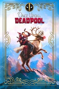 watch Once Upon a Deadpool movies free online