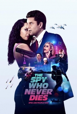 watch The Spy Who Never Dies movies free online