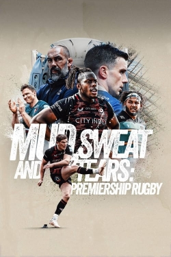 watch Mud, Sweat and Tears: Premiership Rugby movies free online