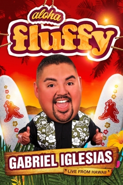 watch Gabriel Iglesias: Aloha Fluffy movies free online