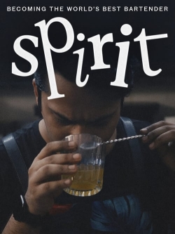 watch Spirit - Becoming the World's Best Bartender movies free online