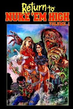 watch Return to Nuke 'Em High Volume 1 movies free online