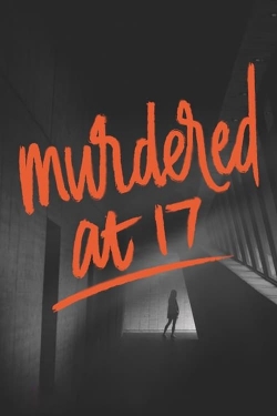 watch Murdered at 17 movies free online