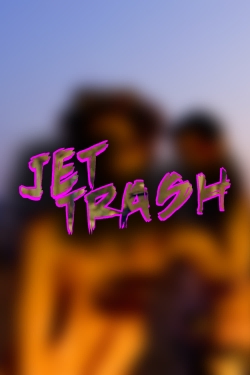 watch Jet Trash movies free online