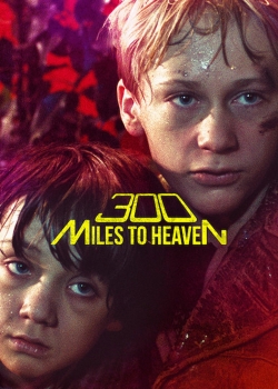 watch 300 Miles to Heaven movies free online