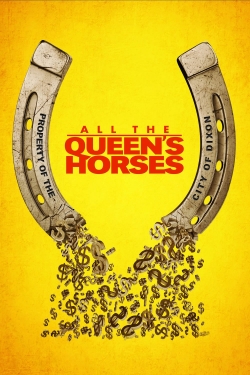 watch All the Queen's Horses movies free online