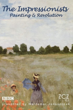 watch The Impressionists: Painting and Revolution movies free online