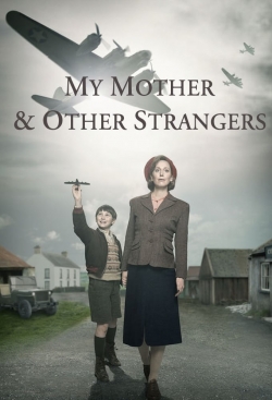 watch My Mother and Other Strangers movies free online