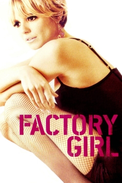 watch Factory Girl movies free online