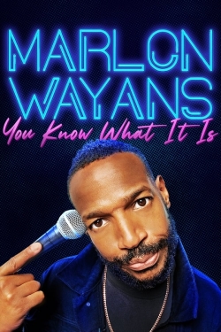 watch Marlon Wayans: You Know What It Is movies free online