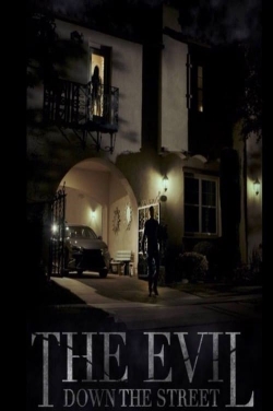 watch The Evil Down the Street movies free online