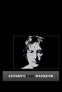 watch Lennon's Last Weekend movies free online