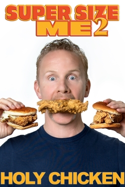 watch Super Size Me 2: Holy Chicken! movies free online