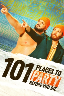 watch 101 Places to Party Before You Die movies free online