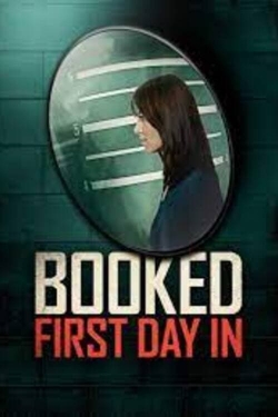 watch Booked: First Day In movies free online