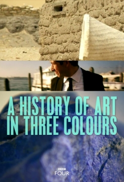 watch A History of Art in Three Colours movies free online