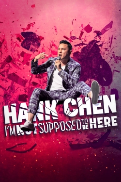 watch Hank Chen: I'm Not Supposed to Be Here movies free online